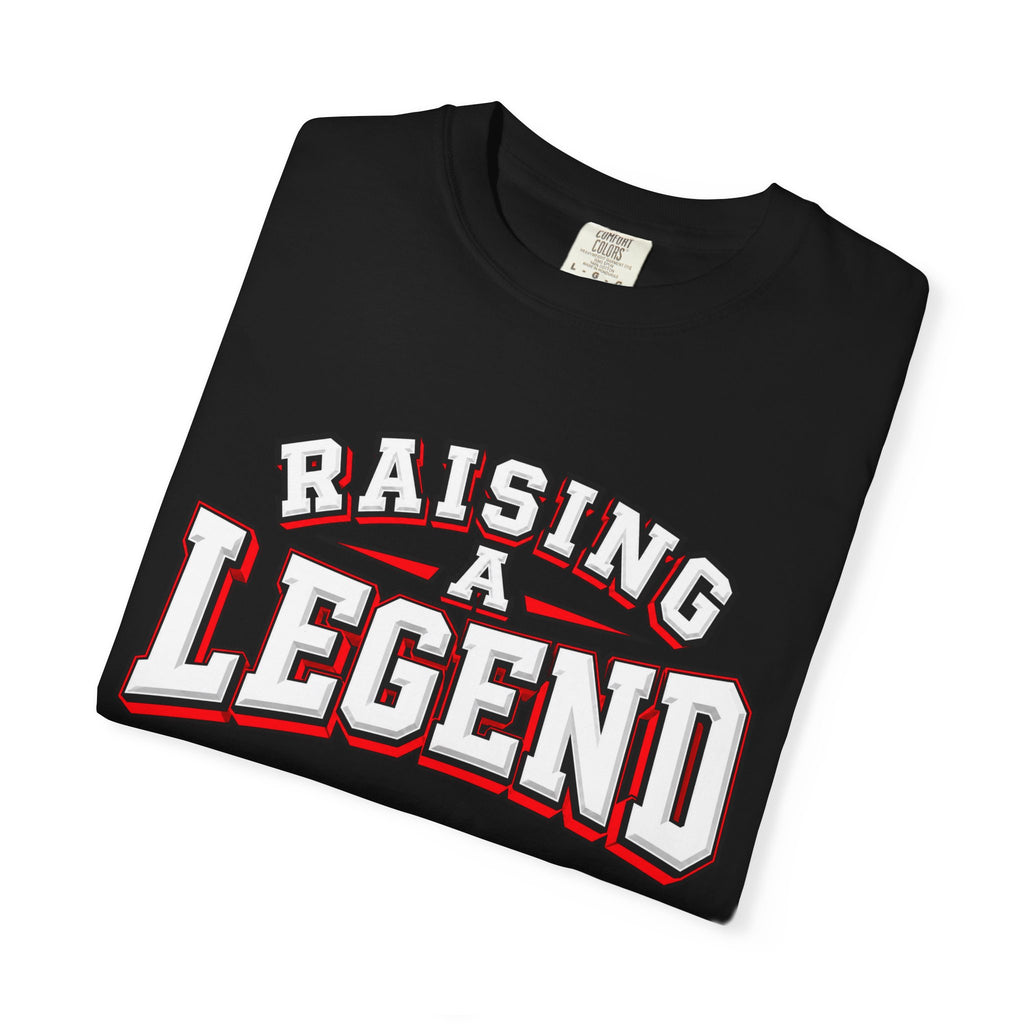 Raising a Legend T-Shirt